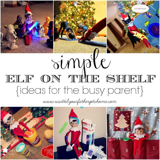 Elf on the Shelf for the Busy Parent via Wait 'Til Your Father Gets Home #ElfontheShelf #ElfIdeas