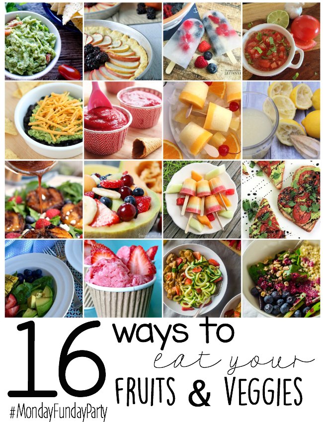 16 Ways to Eat Your Fruits and Veggies via Wait Til Your Father Gets Home #MondayFundayParty